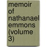 Memoir of Nathanael Emmons (Volume 3) by Nathanael Emmons