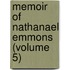 Memoir of Nathanael Emmons (Volume 5)