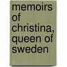 Memoirs Of Christina, Queen Of Sweden door Henry Woodhead