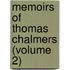Memoirs of Thomas Chalmers (Volume 2)