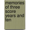 Memories Of Three Score Years And Ten door Richard McIlwaine