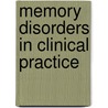 Memory Disorders In Clinical Practice by Narinder Kapur