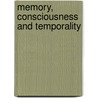 Memory, Consciousness and Temporality by Gianfranco Dalla Barba