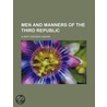Men and Manners of the Third Republic by Albert Dresden Vandam
