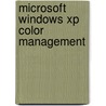 Microsoft Windows Xp Color Management by Patti C. Biley