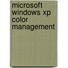 Microsoft Windows Xp Color Management door Patti C. Biley