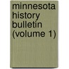 Minnesota History Bulletin (Volume 1) door Solon Justus Buck