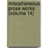 Miscellaneous Prose Works (Volume 14)