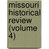 Missouri Historical Review (Volume 4) by State Historical Society of Missouri