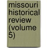 Missouri Historical Review (Volume 5) door State Historical Society of Missouri