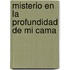 Misterio En La Profundidad de Mi Cama