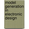 Model Generation In Electronic Design door Jean-Michel Berge