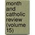 Month and Catholic Review (Volume 15)