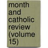 Month and Catholic Review (Volume 15) door General Books