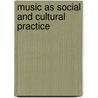 Music as Social and Cultural Practice door Melania Bucciarelli