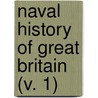 Naval History Of Great Britain (V. 1) door Edward Pelham Brenton