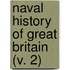 Naval History Of Great Britain (V. 2)