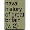 Naval History Of Great Britain (V. 2) door John Campbell