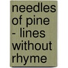 Needles Of Pine - Lines Without Rhyme door Charles Wellington Stone