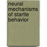 Neural Mechanisms of Startle Behavior door Robert C. Eaton