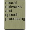Neural Networks And Speech Processing door David P. Morgan