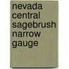 Nevada Central Sagebrush Narrow Gauge door Mallory Hope Ferrell