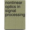Nonlinear Optics In Signal Processing door S. Castell
