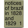 Notices Of Brazil In 1828 And 1829  1 door Robert Walsh