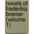 Novels Of Frederika Bremer (Volume 1)