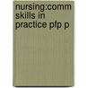 Nursing:comm Skills In Practice Pfp P by Sharon Burton