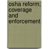 Osha Reform; Coverage And Enforcement door United States. Labor