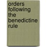 Orders Following the Benedictine Rule by Not Available