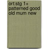 Ort:stg 1+ Patterned Good Old Mum New by Roderick Hunt