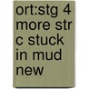 Ort:stg 4 More Str C Stuck In Mud New by Roderick Hunt