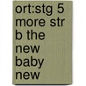 Ort:stg 5 More Str B The New Baby New by Roderick Hunt