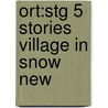 Ort:stg 5 Stories Village In Snow New by Roderick Hunt
