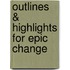 Outlines & Highlights For Epic Change