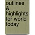Outlines & Highlights For World Today