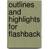 Outlines And Highlights For Flashback