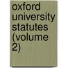 Oxford University Statutes (Volume 2) by University Of Oxford