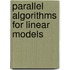 Parallel Algorithms For Linear Models