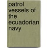 Patrol Vessels of the Ecuadorian Navy by Not Available