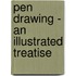 Pen Drawing - An Illustrated Treatise