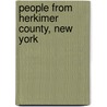 People from Herkimer County, New York by Not Available