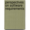 Perspectives On Software Requirements door Julio Cesar Sampaio do Prado Leite