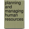 Planning And Managing Human Resources by William J. Rothwell
