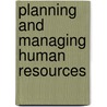 Planning And Managing Human Resources door William J. Rothwell