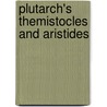 Plutarch's Themistocles And Aristides door Plutarch