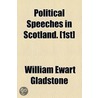 Political Speeches In Scotland. [1st] by William Ewart Gladstone