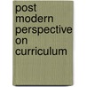 Post Modern Perspective On Curriculum door William E. Doll Jr